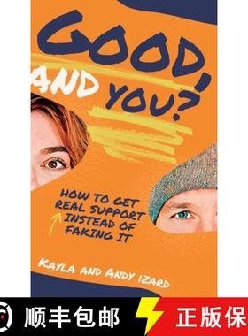 【3-4周达】Good, And You?: How to Get Real Support Instead of Faking It [9798988099000]