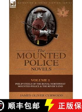 【3-4周达】The Mounted Police Novels: Volume 1-Philip Steele of the Royal Northwest Mounted Police & ... [9780857060914]