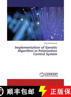 预订 Implementation of Genetic Algorithm in Polarization Control System [9786137379875]