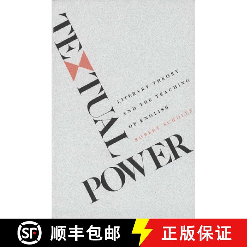 【4周达】Textual Power: Literary Theory and the Teaching of English [9780300037265]