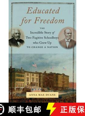 【3-4周达】Educated for Freedom: The Incredible Story of Two Fugitive Schoolboys Who Grew Up to Chang... [9781479847471]
