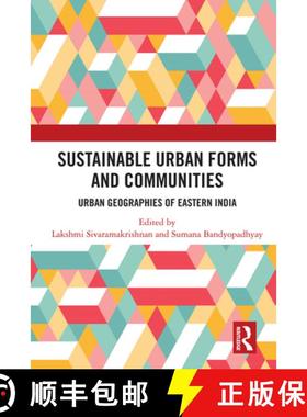 【3-4周达】Sustainable Urban Forms and Communities: Urban Geographies of Eastern India: Urban Geograp... [9781032266480]