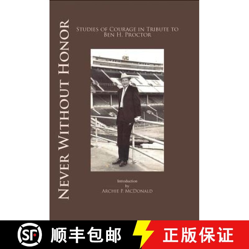 【3-4周达】Never Without Honor: Studies of Courage in Tribute to Ben H. Procter [9781622880034]