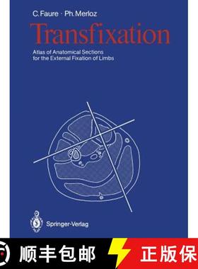 【3-4周达】Transfixation: Atlas of Anatomical Sections for the External Fixation of Limbs [9783642716218]