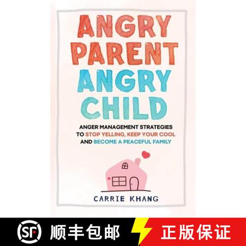 【3-4周达】Angry Parent Angry Child: Anger management strategies to stop yelling, keep your cool and ... [9798986681603]