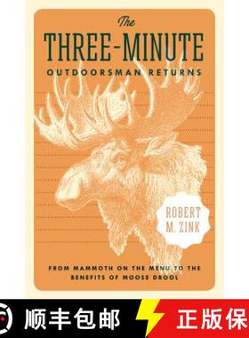 【3-4周达】The Three-Minute Outdoorsman Returns: From Mammoth on the Menu to the Benefits of Moose Drool [9781496203618]