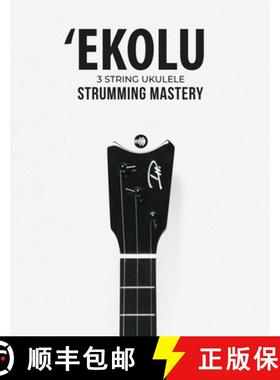 【3-4周达】Ekolu 3 String Ukulele Strumming Mastery [9781958192153]