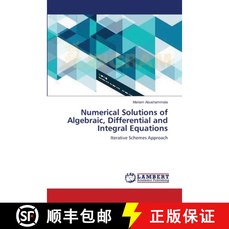 预订 Numerical Solutions of Algebraic, Differential and Integral Equations [9783659640353]