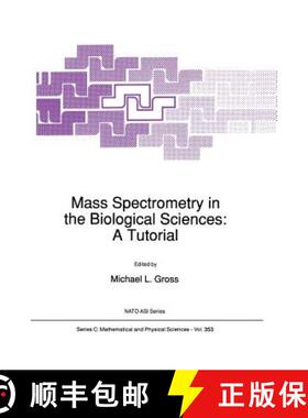 【3-4周达】Mass Spectrometry in the Biological Sciences: A Tutorial [9789401051576]