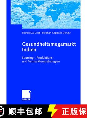 【3-4周达】精装 Gesundheitsmegamarkt Indien : Sourcing-, Produktions- und Vermarktungsstrategien [9783834907455]
