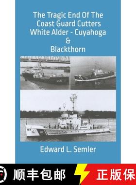 预订 The Tragic End Of The Coast Guard Cutters White Alder, Cuyahoga, & Blackthorn [9781737647256]