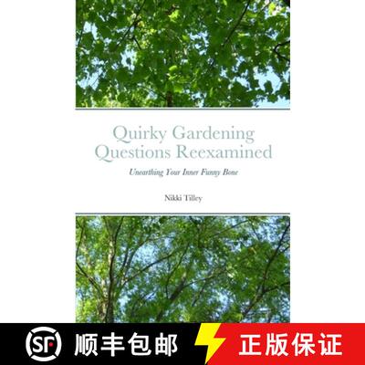 【3-4周达】Quirky Gardening Questions Reexamined: Unearthing Your Inner Funny Bone [9781312620896]
