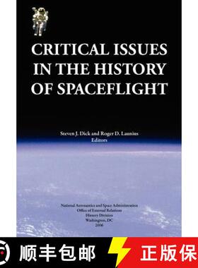 【3-4周达】Critical Issues in the History of Spaceflight (NASA Publication SP-2006-4702) [9781780396958]