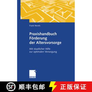 【3-4周达】Praxishandbuch Förderung der Altersvorsorge: Mit staatlicher Hilfe zur optimalen Versorgung [9783834915078]