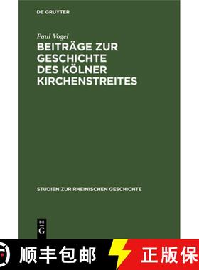 【3-4周达】Beitrage Zur Geschichte Des Koelner Kirchenstreites [9783111145617]