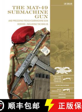【3-4周达】The Mat-49 Submachine Gun: And Preceding French Submachine Gun Designs, Including the Mas-35 [9780764362927]