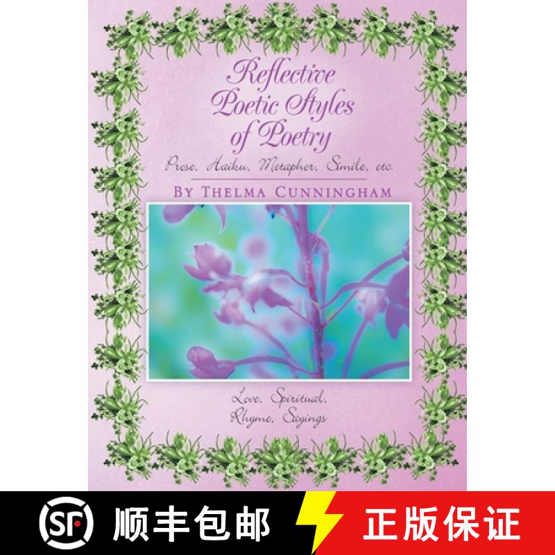 预订 Reflective Poetic Styles of Poetry: Prose, Haiku, Metaphor, Simile, etc. [9781962859011]