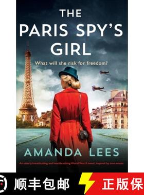 预订 The Paris Spy's Girl: An utterly breathtaking and heartbreaking World War II novel, inspired by ... [9781837906277]