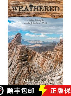 【3-4周达】Weathered: Finding Strength on the John Muir Trail [9781737590002]