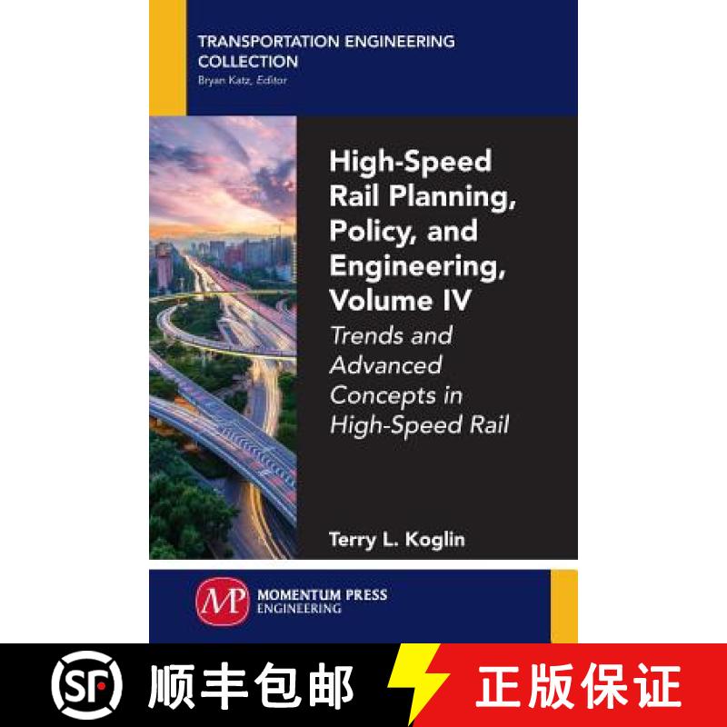 【3-4周达】High-Speed Rail Planning, Policy, and Engineering, Volume IV: Trends and Advanced Concepts... [9781947083066]