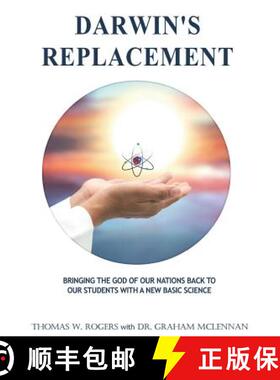【3-4周达】Darwin's Replacement: Introducing the Godly Life-Science of Atomic Biology As the Replacem... [9780994078667]