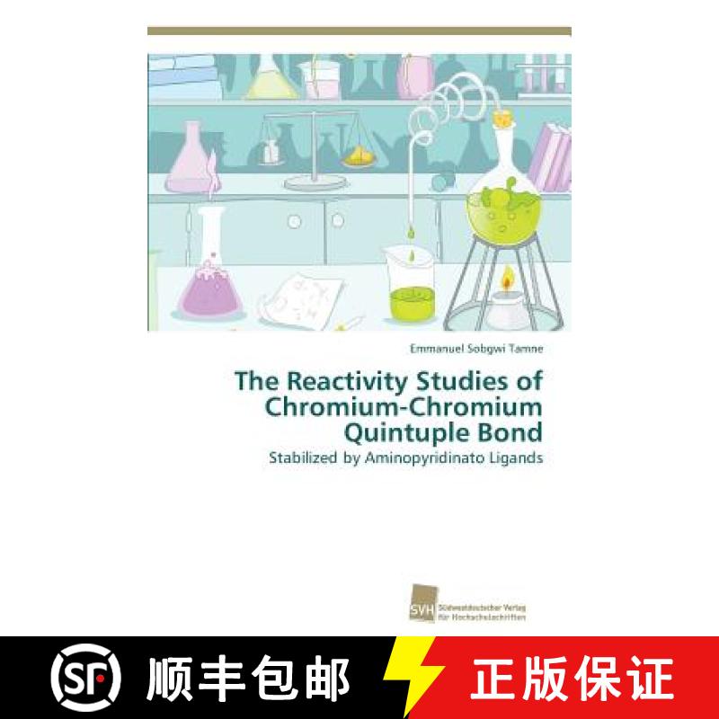 预订 The Reactivity Studies of Chromium-Chromium Quintuple Bond [9783838139234]