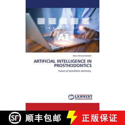 【3-4周达】ARTIFICIAL INTELLIGENCE IN PROSTHODONTICS: Future of prosthetic dentistry (Aufl.) [9786208428976]