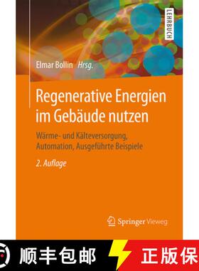 【3-4周达】Regenerative Energien Im Gebäude Nutzen: Wärme- Und Kälteversorgung, Automation, Ausgef... [9783658124045]