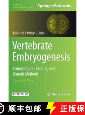 【3-4周达】Vertebrate Embryogenesis : Embryological, Cellular, and Genetic Methods [9781493990085]