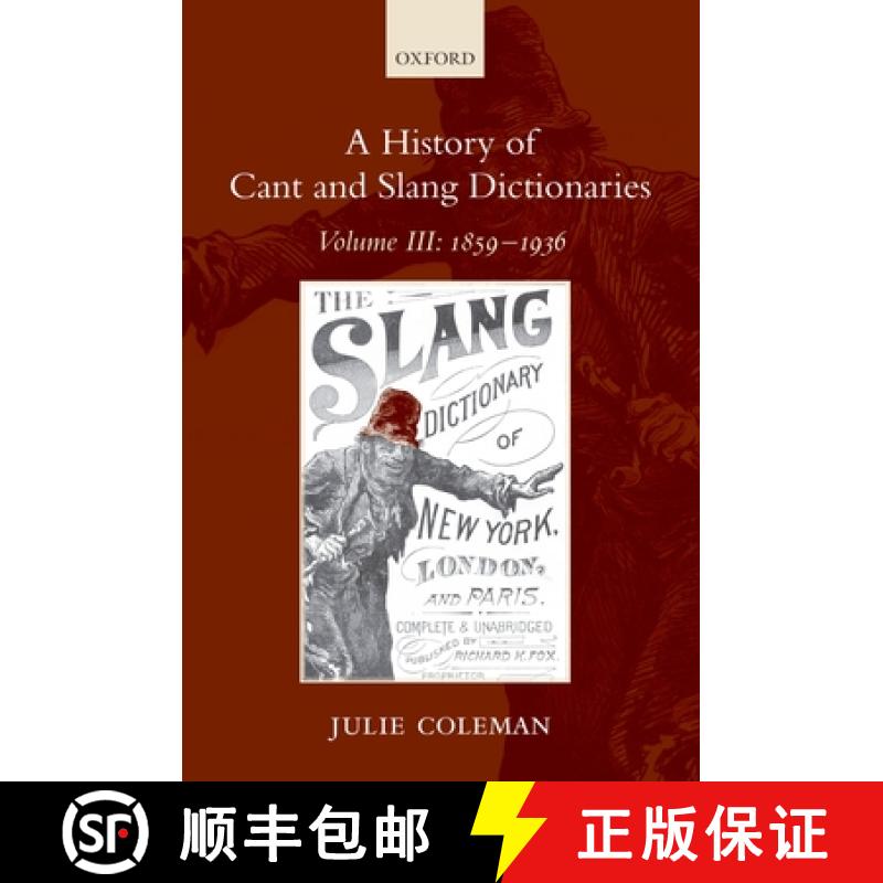 【3-4周达】History of Cant and Slang Dictionaries: Volume III: 1859-1936 - A History of Cant and Slan... [9780199549375]
