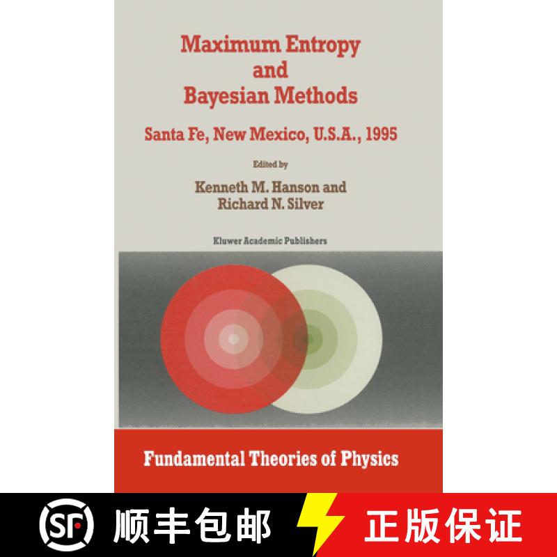 【2-3周达】Maximum Entropy and Bayesian Methods : Santa Fe, New Mexico, U.S.A., 1995 Proceedings of t... [9780792343110]