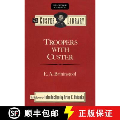 【3-4周达】Troopers with Custer: Historic Incidents of the Battle of the Little Big Horn [9780811737401]