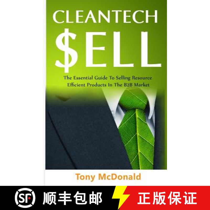 【3-4周达】Cleantech Sell: The Essential Guide to Selling Resource Efficient Products in the B2B Market [9780692198520]