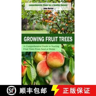 Comprehensive Guide Steps Trees Growing for S... Healthy Fruit Harvest 4周达 9781999425661