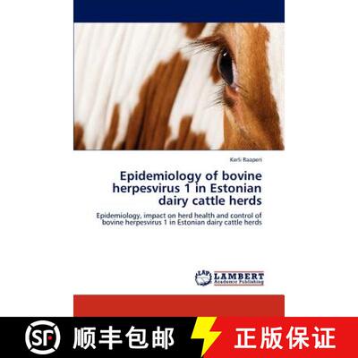 预订 Epidemiology of Bovine Herpesvirus 1 in Estonian Dairy Cattle Herds [9783659288623]