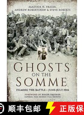 【3-4周达】Ghosts on the Somme: Filming the Battle - June-July 1916: Filming the Battle - June-July 1916 [9781473878211]