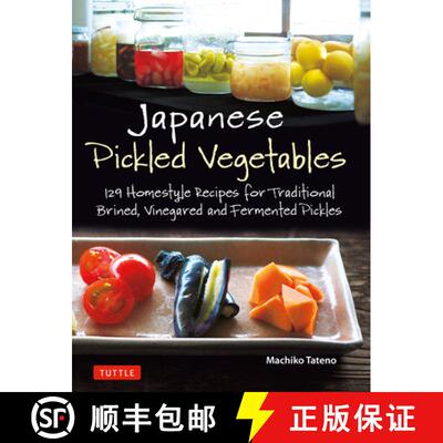 【3-4周达】Japanese Pickled Vegetables: 129 Homestyle Recipes for Traditional Brined, Vinegared and F... [9784805315309]