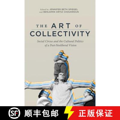 预订 The Art of Collectivity – Social Circus and the Cultural Politics of a Post–Neoliberal Vision [9780773557352]