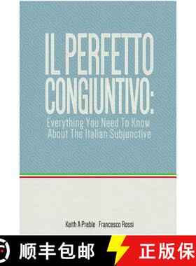 【3-4周达】Il perfetto congiuntivo: Everything You Need To Know About The Italian Subjunctive [9781312640351]