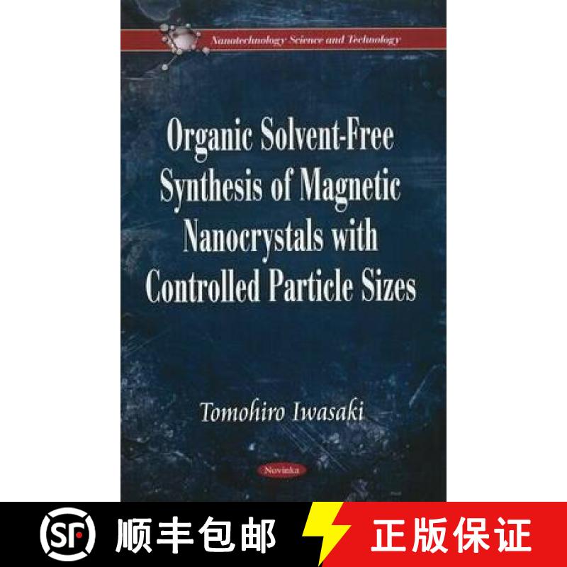 【3-4周达】Organic Solvent-Free Synthesis of Magnetic Nanocrystals with Controlled Particle Sizes [9781611225006]