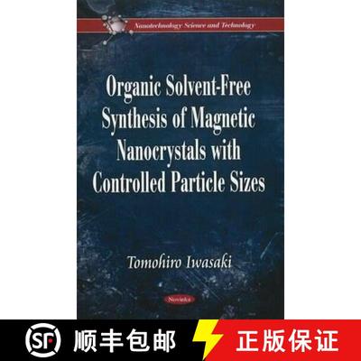 【3-4周达】Organic Solvent-Free Synthesis of Magnetic Nanocrystals with Controlled Particle Sizes [9781611225006]