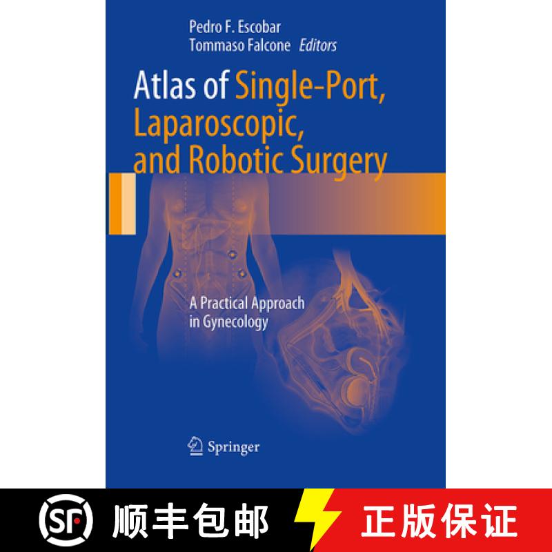 【3-4周达】Atlas of Single-Port, Laparoscopic, and Robotic Surgery: A Practical Approach in Gynecology [9781493945917]