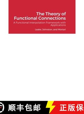 【3-4周达】The Theory of Functional Connections: A Functional Interpolation Framework with Applications [9781716816642]