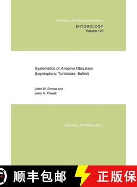 预订 Systematics of Anopina Obraztsov (Lepidoptera Tortricidae: Euliini): Volume 120 [9780520098350]
