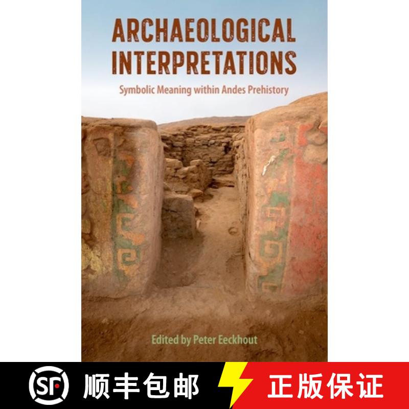 预订 Archaeological Interpretations: Symbolic Meaning Within Andes Prehistory [9780813066448]