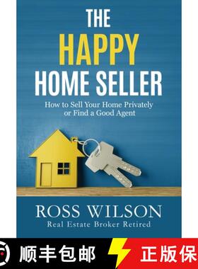 预订 The Happy Home Seller: How to Sell Your Home Privately or Hire a Good Agent [9780993600920]