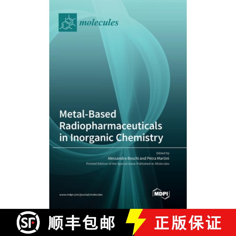 【2-3周达】Metal-Based Radiopharmaceuticals in Inorganic Chemistry [9783036569895]