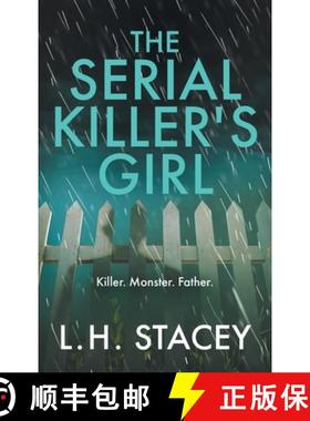 【3-4周达】Serial Killer's Girl: The BRAND NEW edge-of-your-seat psychological thriller from L. H. St... [9781801625876]