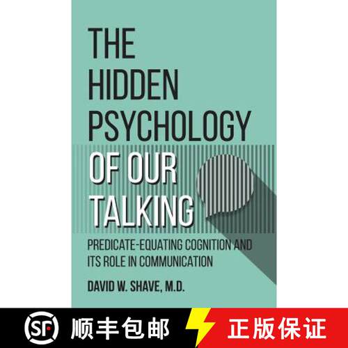 【3-4周达】The Hidden Psychology of Our Talking: Predicate-Equating Cognition and its Role in Communi... [9781627342681]