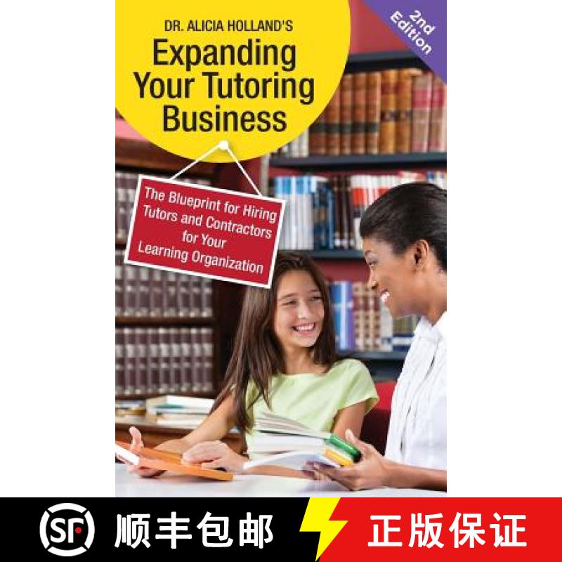 【3-4周达】Expand Your Tutoring Business: The Blueprint for Hiring Tutors and Contractors for Your Le... [9781944346584]